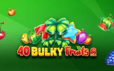 40 Bulky Fruits 6 Reels tragamonedas online