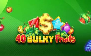 40 Bulky Fruits tragamonedas online