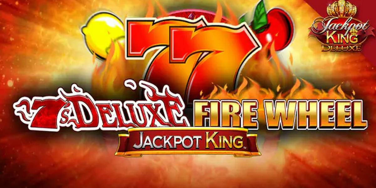 7s Deluxe Fire Wheel Jackpot King tragamonedas online