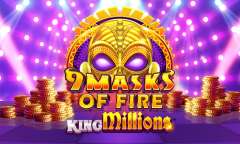 Jugar 9 Masks of Fire King Millions