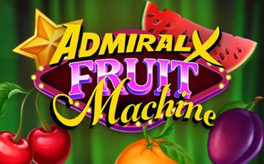 Admiral X Fruit Machine tragamonedas online