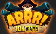 Jugar ARRR! 10K Ways