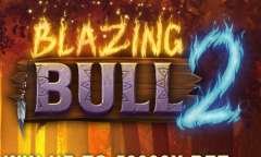 Jugar Blazing Bull 2