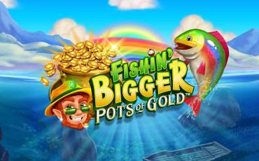 Fishin’ BIGGER Pots of Gold tragamonedas online