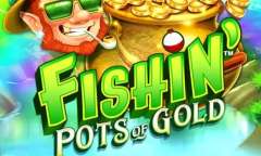 Jugar Fishin’ Pots of Gold