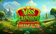 Jugar Miss Rainbow Hold&Win