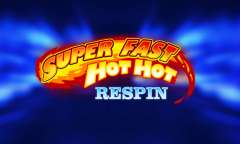 Jugar Super Fast Hot Hot Respin