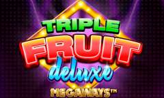 Jugar Triple Fruit Deluxe Megaways